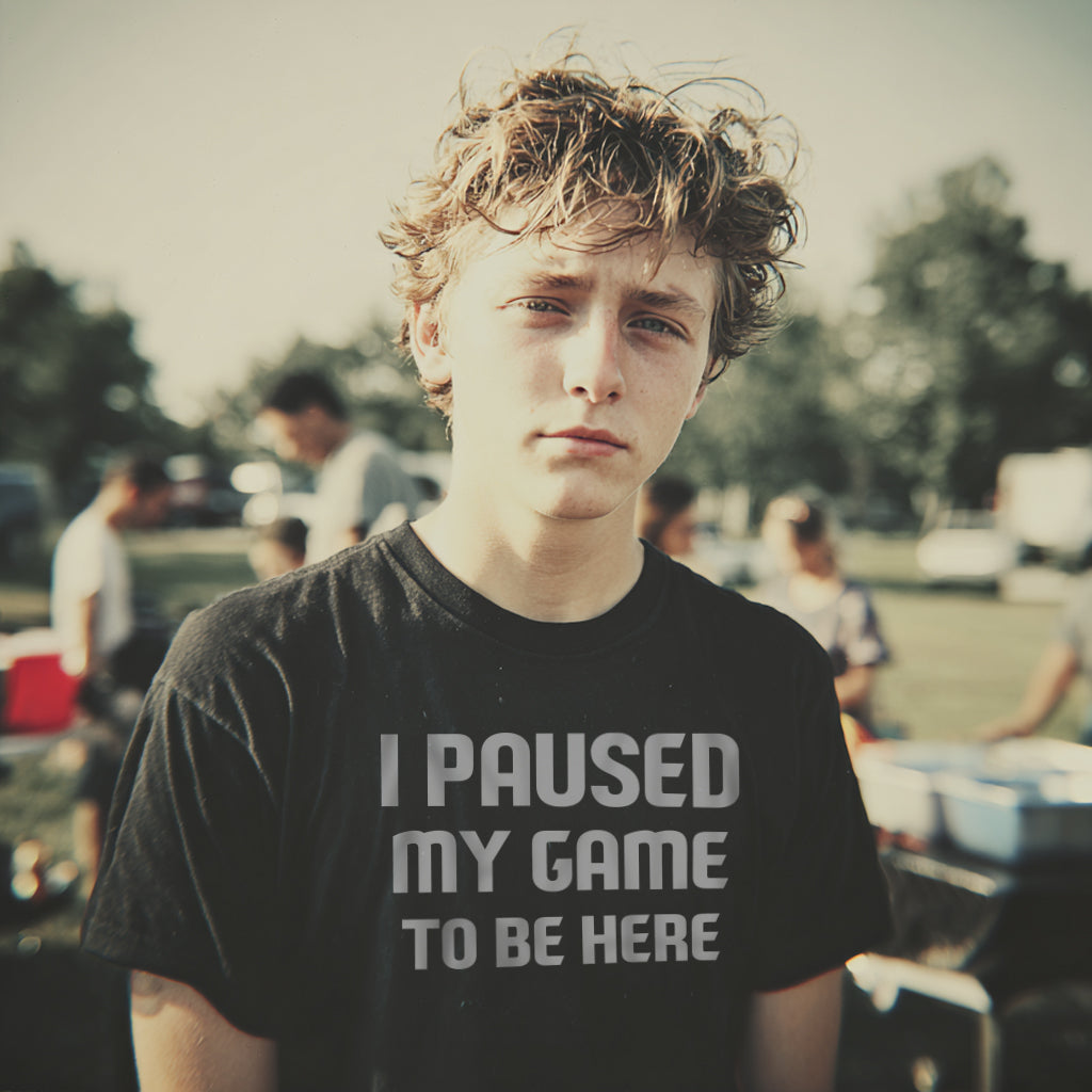 I PAUSED MY GAME TO BE HERE (BLACK)