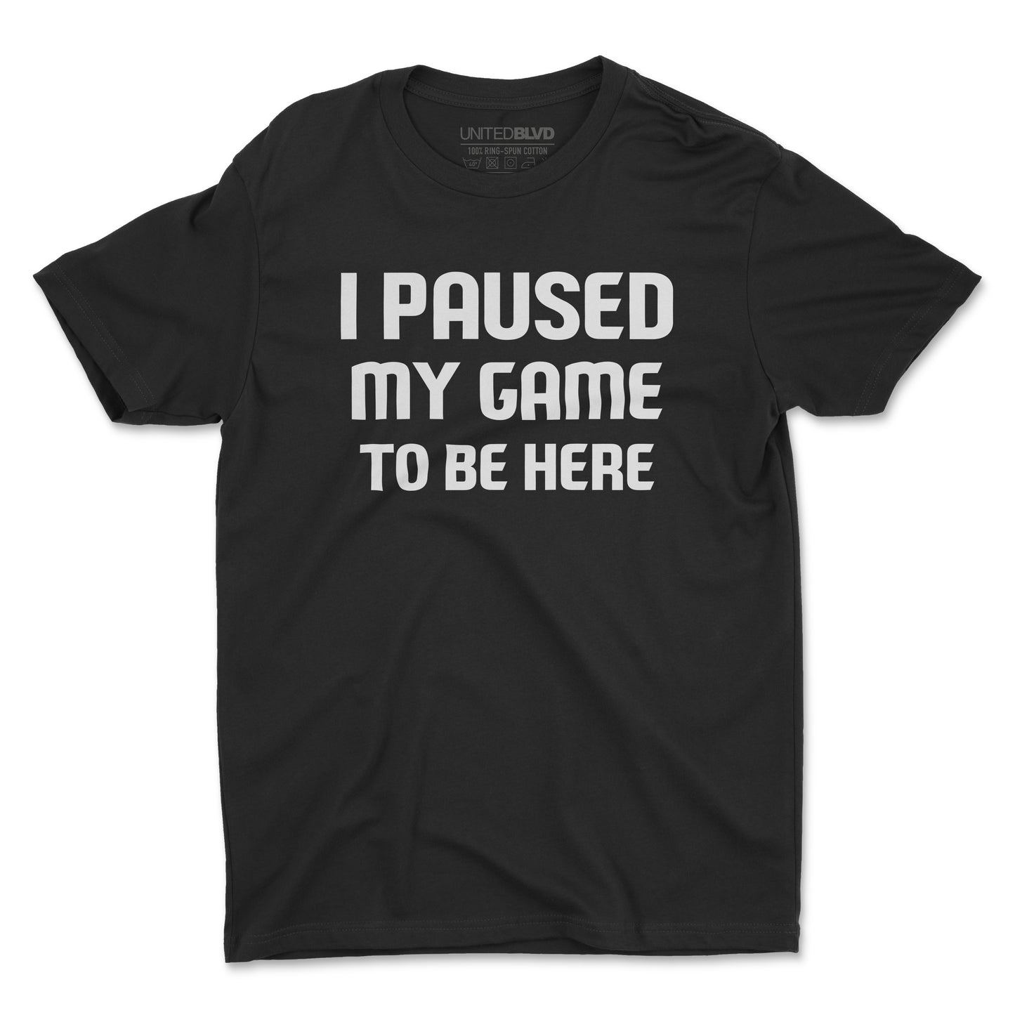 I PAUSED MY GAME TO BE HERE (BLACK)
