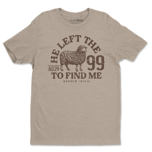 HE LEFT THE 99 TO FIND ME