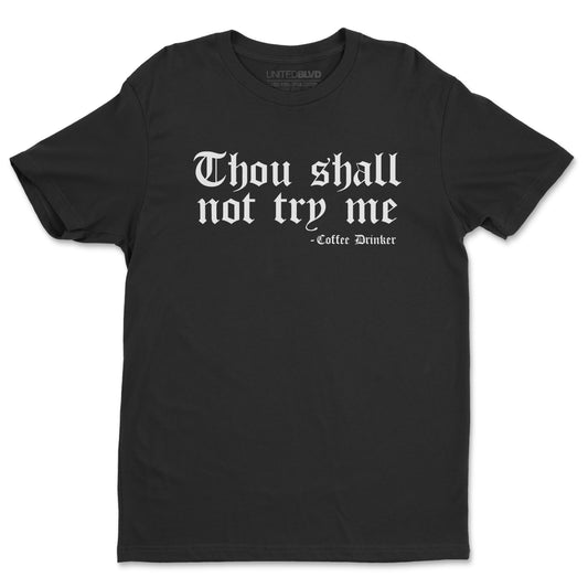 THOU SHALL NOT TRY ME